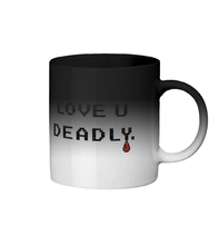 Load image into Gallery viewer, LOVE U DEADLY - Magic Mug